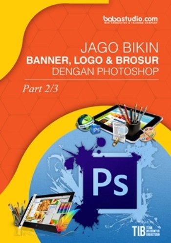 Jago Bikin BANNER, LOGO, & BROSUR dengan Photoshop Vol.2 image